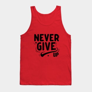 Never Give Up motivational words Tank Top
